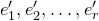 e prime 1 comma e prime 2 comma ellipsis comma e prime Subscript r