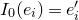 upper I 0 left parenthesis e Subscript i Baseline right parenthesis equals e prime Subscript i