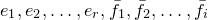 e 1 comma e 2 comma ellipsis comma e Subscript r Baseline comma f overbar Subscript 1 Baseline comma f overbar Subscript 2 Baseline comma ellipsis comma f overbar Subscript i Baseline