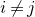i not equals j