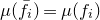 mu left parenthesis f overbar Subscript i Baseline right parenthesis equals mu left parenthesis f Subscript i Baseline right parenthesis