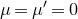 mu equals mu prime equals 0
