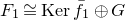 upper F 1 approximately equals normal upper K normal e normal r f overbar Subscript 1 Baseline circled plus upper G