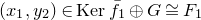 left parenthesis x 1 comma y 2 right parenthesis element of normal upper K normal e normal r f overbar Subscript 1 Baseline circled plus upper G approximately equals upper F 1