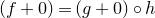 left parenthesis f plus 0 right parenthesis equals left parenthesis g plus 0 right parenthesis ring h