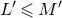 upper L prime less than or slanted equals upper M prime