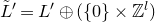upper L overtilde prime equals upper L prime circled plus left parenthesis StartSet 0 EndSet times double struck upper Z Superscript l Baseline right parenthesis