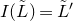 upper I left parenthesis upper L overtilde right parenthesis equals upper L overtilde prime
