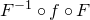 upper F Superscript negative 1 Baseline ring f ring upper F