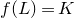 f left parenthesis upper L right parenthesis equals upper K
