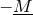 minus upper M underbar