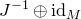 upper J Superscript negative 1 Baseline circled plus normal i normal d Subscript upper M