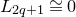 upper L Subscript 2 q plus 1 Baseline approximately equals 0