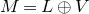 upper M equals upper L circled plus upper V