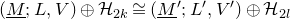 left parenthesis upper M underbar semicolon upper L comma upper V right parenthesis circled plus script upper H Subscript 2 k Baseline approximately equals left parenthesis upper M underbar Superscript prime Baseline semicolon upper L prime comma upper V Superscript prime Baseline right parenthesis circled plus script upper H Subscript 2 l