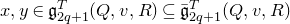 x comma y element of German g Subscript 2 q plus 1 Superscript upper T Baseline left parenthesis upper Q comma v comma upper R right parenthesis subset of or equal to ModifyingAbove German g With bar Subscript 2 q plus 1 Superscript upper T Baseline left parenthesis upper Q comma v comma upper R right parenthesis