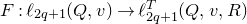 upper F colon script l Subscript 2 q plus 1 Baseline left parenthesis upper Q comma v right parenthesis right arrow script l Subscript 2 q plus 1 Superscript upper T Baseline left parenthesis upper Q comma v comma upper R right parenthesis