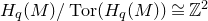 upper H Subscript q Baseline left parenthesis upper M right parenthesis divided by normal upper T normal o normal r left parenthesis upper H Subscript q Baseline left parenthesis upper M right parenthesis right parenthesis approximately equals double struck upper Z squared