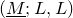 left parenthesis upper M underbar semicolon upper L comma upper L right parenthesis