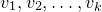 v 1 comma v 2 comma ellipsis comma v Subscript k Baseline
