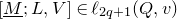 left bracket upper M underbar semicolon upper L comma upper V right bracket element of script l Subscript 2 q plus 1 Baseline left parenthesis upper Q comma v right parenthesis