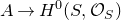 upper A right arrow upper H Superscript 0 Baseline left parenthesis upper S comma script upper O Subscript upper S Baseline right parenthesis
