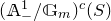 left parenthesis double struck upper A Subscript minus Superscript 1 Baseline divided by double struck upper G Subscript m Baseline right parenthesis Superscript c Baseline left parenthesis upper S right parenthesis