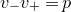 v Subscript minus Baseline v Subscript plus Baseline equals p