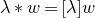 lamda asterisk w equals left bracket lamda right bracket w