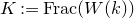 upper K colon equals upper F r a c left parenthesis upper W left parenthesis k right parenthesis right parenthesis