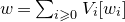 w equals sigma summation Underscript i greater than or slanted equals 0 Endscripts upper V Subscript i Baseline left bracket w Subscript i Baseline right bracket