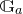 double struck upper G Subscript a
