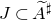 upper J subset of upper A overtilde Superscript normal ♯