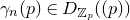 gamma Subscript n Baseline left parenthesis p right parenthesis element of upper D Subscript double struck upper Z Sub Subscript p Baseline left parenthesis left parenthesis p right parenthesis right parenthesis