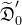 German upper D overtilde prime Subscript 0