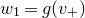 w 1 equals g left parenthesis v Subscript plus Baseline right parenthesis