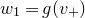 w 1 equals g left parenthesis v Subscript plus Baseline right parenthesis