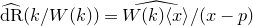 ModifyingAbove normal d normal upper R With caret left parenthesis k divided by upper W left parenthesis k right parenthesis right parenthesis equals ModifyingAbove upper W left parenthesis k right parenthesis left angle bracket x right angle bracket With caret divided by left parenthesis x minus p right parenthesis