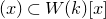 left parenthesis x right parenthesis subset of upper W left parenthesis k right parenthesis left bracket x right bracket