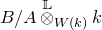 upper B divided by upper A circled times Overscript double struck upper L Endscripts Subscript upper W left parenthesis k right parenthesis Baseline k
