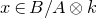 x element of upper B divided by upper A circled times k