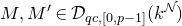 upper M comma upper M prime element of script upper D Subscript q c comma left bracket 0 comma p minus 1 right bracket Baseline left parenthesis k Superscript script upper N Baseline right parenthesis