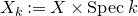 upper X Subscript k Baseline colon equals upper X times upper S p e c k
