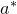 a Superscript asterisk