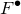 upper F Superscript bullet