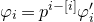 phi Subscript i Baseline equals p Superscript i minus left bracket i right bracket Baseline phi prime Subscript i