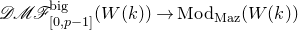 script upper D script upper M script upper F Subscript left bracket 0 comma p minus 1 right bracket Superscript normal b normal i normal g Baseline left parenthesis upper W left parenthesis k right parenthesis right parenthesis right arrow normal upper M normal o normal d Subscript Maz Baseline left parenthesis upper W left parenthesis k right parenthesis right parenthesis