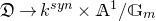 German upper D right arrow k Superscript s y n Baseline times double struck upper A Superscript 1 Baseline divided by double struck upper G Subscript m
