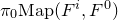 pi 0 Map left parenthesis upper F Superscript i Baseline comma upper F Superscript 0 Baseline right parenthesis