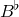 upper B Superscript normal ♭